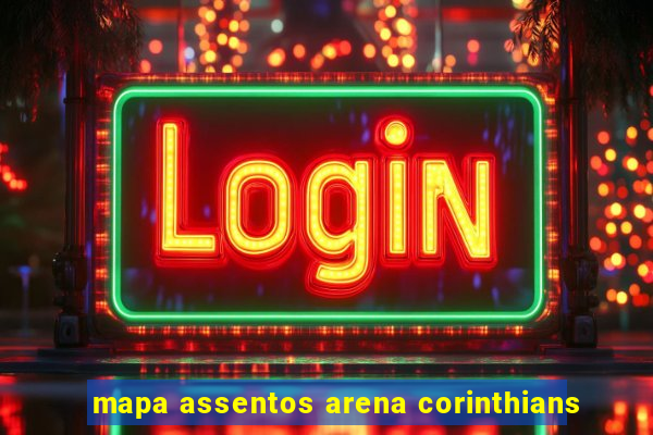 mapa assentos arena corinthians